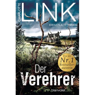 Der Verehrer, Taschenbuch von Charlotte Link, Blanvalet