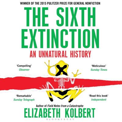 The Sixth Extinction - Elizabeth Kolbert, Audio, 9781526680853