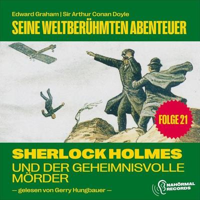 Sherlock Holmes und der geheimnisvolle Mörder (Seine weltberühmten Abenteuer, Folge 21) - Arthur Conan Doyle,Edward Graham, Audio, 9783991747574