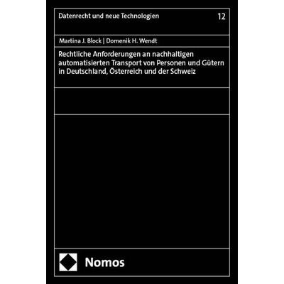 Rechtliche Anforderungen an nachhaltigen automatisierten Transport von Personen und Gütern in Deutschland, Österreich und der Schweiz, Taschenbuch von