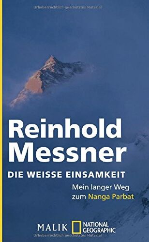 Reinhold Messner - Die weiße Einsamkeit: Mein langer Weg zum Nanga Parbat - Preis vom 09.10.2026 07:28:09 h