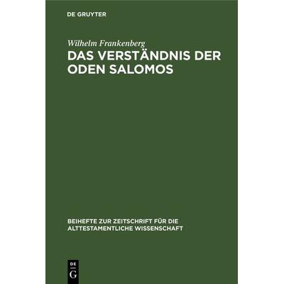 Das Verständnis der Oden Salomos, Gebundene Ausgabe von Wilhelm Frankenberg, De Gruyter, 978-3-11-123333-8