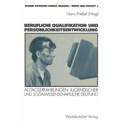 Berufliche Qualifikation und Persönlichkeitsentwicklung, Taschenbuch von , VS Verlag für Sozialwissenschaften, 978-3-531-11622-8
