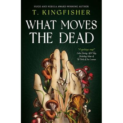 What Moves The Dead, Taschenbuch von T. Kingfisher, Titan Publ. Group Ltd., 978-1-80336-007-2
