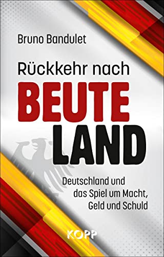 Bruno Bandulet - Rückkehr nach Beuteland: Deutschland und das Spiel um Macht, Geld und Schuld - Preis vom 30.09.2026 22:30:23 h