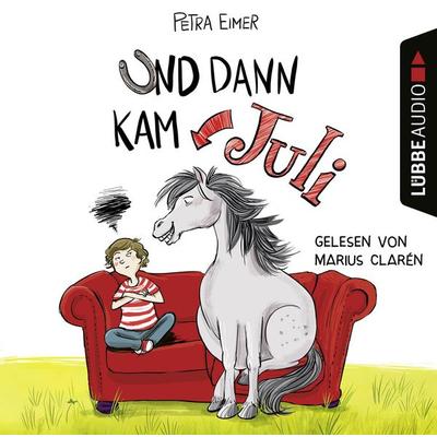Und dann kam Juli - Juli-Reihe, Teil 1 - Petra Eimer, Audio, 9783838796802