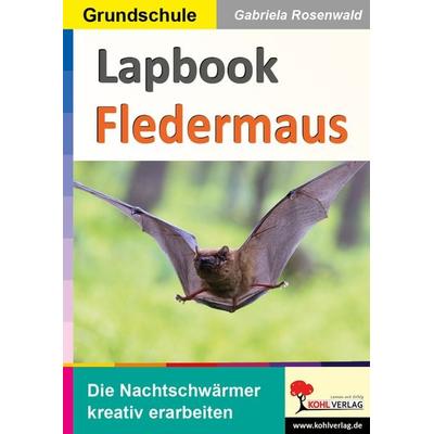 Lapbook Fledermaus, Taschenbuch von Gabriela Rosenwald, KOHL VERLAG Der Verlag mit dem Baum, 978-3-9884104-4-3