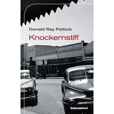 Knockemstiff, Gebundene Ausgabe von Donald Ray Pollock, Liebeskind, 978-3-95438-014-5