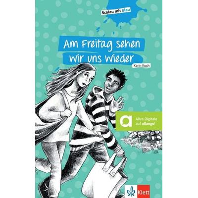 Am Freitag sehen wir uns wieder, Taschenbuch von Karin Koch,Stephanie Eikerling, Klett Sprachen GmbH