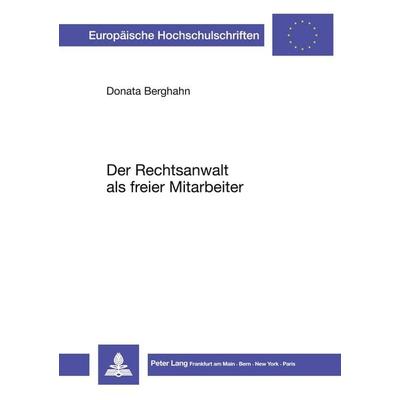 Der Rechtsanwalt als freier Mitarbeiter, Taschenbuch von Donata Berghahn, Peter Lang GmbH, Internationaler Verlag der Wissenschaften,