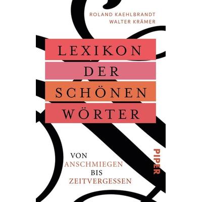 Lexikon der schönen Wörter, Taschenbuch von Walter Krämer,Roland Kaehlbrandt, Piper Taschenbuch, 978-3-492-31511-1