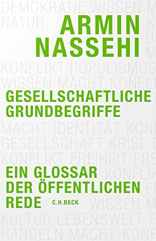 Armin Nassehi - Gesellschaftliche Grundbegriffe: Ein Glossar der öffentlichen Rede - Preis vom 30.09.2026 09:01:18 h
