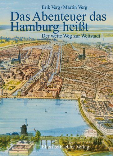 Erik Verg - Das Abenteuer das Hamburg heißt. Der weite Weg zur Weltstadt - Preis vom 30.09.2026 09:01:18 h