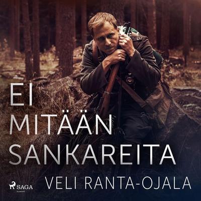 Ei mitään sankareita - Veli Ranta-Ojala, Audio, 9788728012826