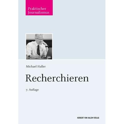 Recherchieren, Taschenbuch von Michael Haller, Herbert von Halem Verlag, 978-3-7445-1520-7
