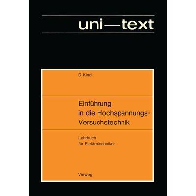 Einführung in die Hochspannungs-Versuchstechnik, Taschenbuch von Dieter Kind, Vieweg & Teubner, 978-3-528-03805-2