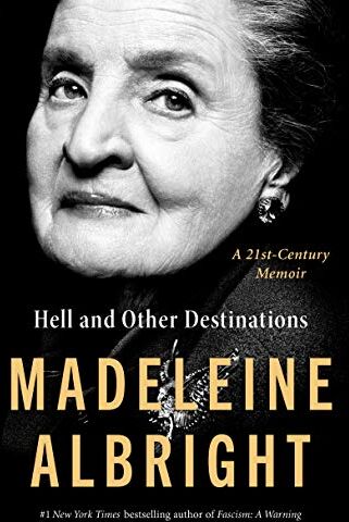 Madeleine Albright - Hell and Other Destinations: A 21st-Century Memoir - Preis vom 09.10.2026 07:28:09 h