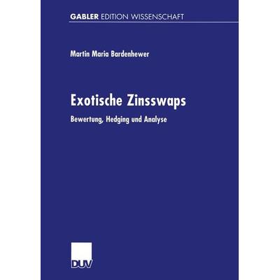Exotische Zinsswaps, Taschenbuch von Martin Maria Bardenhewer, Deutscher Universitätsverlag, 978-3-8244-7240-6