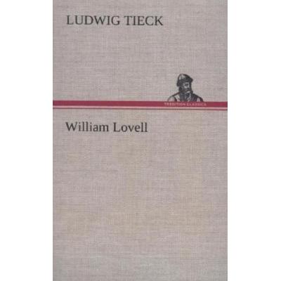 William Lovell, Gebundene Ausgabe von Ludwig Tieck, Tredition, 978-3-8472-6795-9