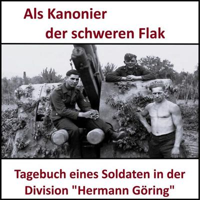 Als Kanonier der schweren Flak - Albert Geicht, Audio, 9783911338172