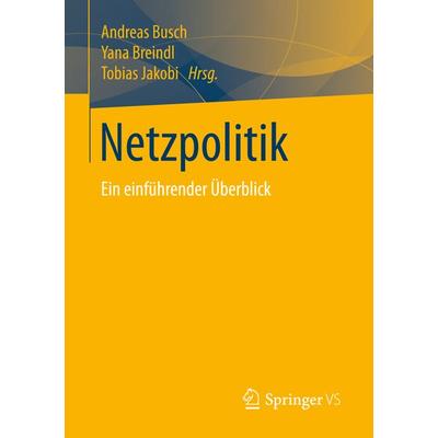 Netzpolitik, Taschenbuch von , Springer Fachmedien Wiesbaden GmbH, 978-3-658-02032-3