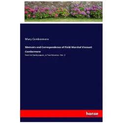 Memoirs and Correspondence of Field-Marshal Viscount Combermere, Belletristik von Mary Combermere