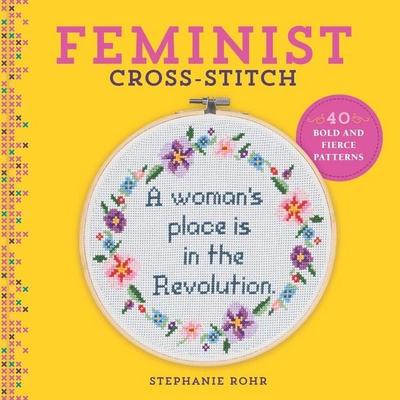 Feminist Cross-Stitch, Gebundene Ausgabe von Stephanie Rohr, Carlton Publishing, 978-1-4547-1080-6