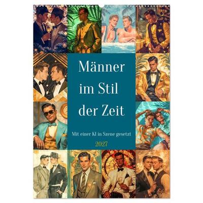 Männer im Stil der Zeit (Wandkalender 2027 DIN A2 hoch), CALVENDO Monatskalender