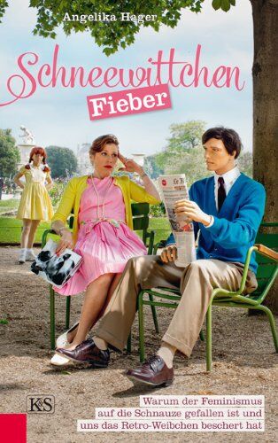 Angelika Hager - Schneewittchen-Fieber: Warum der Feminismus auf die Schnauze gefallen ist und uns das Retro-Weibchen beschert hat - Preis vom 30.09.2026 22:30:23 h