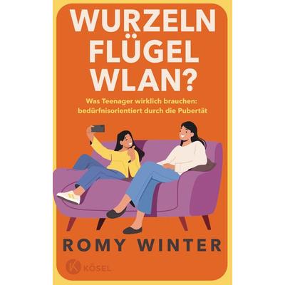 Wurzeln, Flügel, WLAN?, Taschenbuch von Romy Winter, Kösel, 978-3-466-31219-1