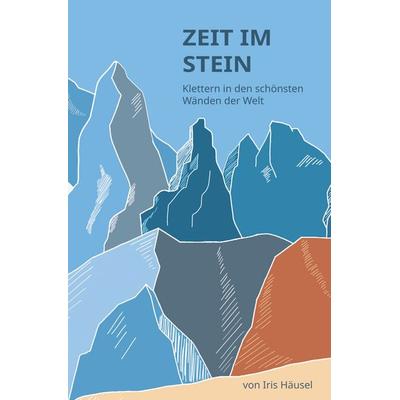 Zeit im Stein, Gebundene Ausgabe von Iris Häusel, Attenkofer'sche Buch- u. Kunstdruckerei, 978-3-947029-78-5
