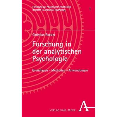Forschung in der analytischen Psychologie, Taschenbuch von Christian Roesler, Verlag Karl Alber, 978-3-495-98840-4