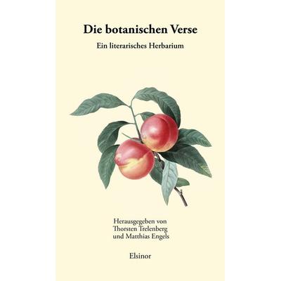Die botanischen Verse, Gebundene Ausgabe von , Elsinor Verlag, 978-3-939483-89-2