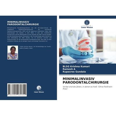 Minimalinvasiv Parodontalchirurgie, Taschenbuch von BLSG Krishna Kumari,Ramesh A.,Rupasree Gundala, Verlag Unser Wissen, 978-620-4-06431-4