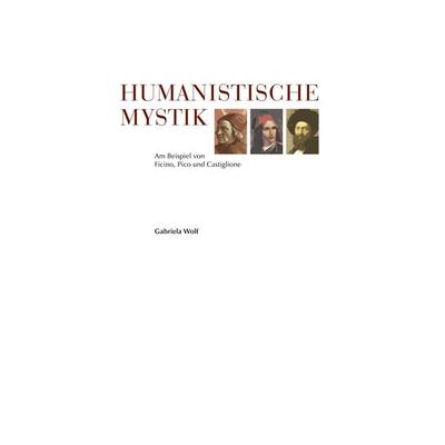 Humanistische Mystik, Taschenbuch von Gabriela Wolf, BoD – Books on Demand, 978-3-8391-7518-7