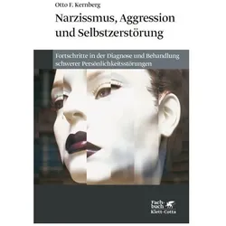 Narzissmuss, Aggression und Selbstzerstörung, Fachbücher von Sabine Mehl, Katrin Grommek, Otto F. Kernberg