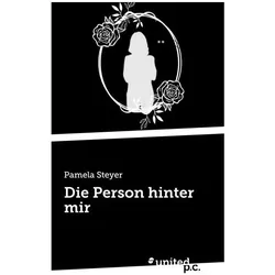 Die Person hinter mir, Belletristik von Pamela Steyer