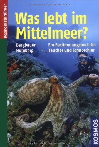 Matthias Bergbauer - Was lebt im Mittelmeer: Neue, erweiterte und überarbeitete Ausgabe: Ein Bestimmungsbuch für Taucher und Schnorchler. 368 Tier- und Pflanzenarten - Preis vom 09.10.2026 07:28:09 h