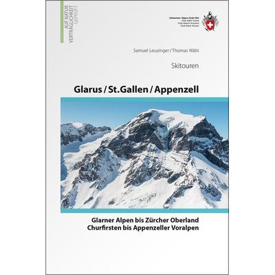 Glarus - St. Gallen - Appenzell Skitouren, Gebundene Ausgabe von Samuel Leuzinger,Thomas Wälti, Weber Verlag AG - SAC-Verlag, 978-3-85902-418-2