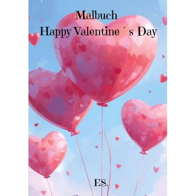 Malbuch Happy Valentine´s Day, Taschenbuch von Elise Sinclair, Tredition, 978-3-384-80260-6