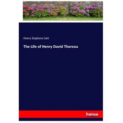 The Life of Henry David Thoreau, Belletristik von Henry Stephens Salt