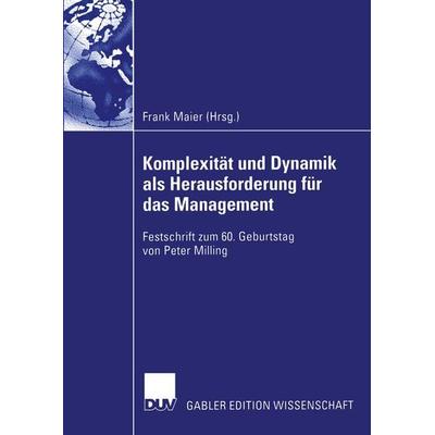 Komplexität und Dynamik als Herausforderung für das Management, Taschenbuch von Frank Maier, Deutscher Universitätsverlag, 978-3-8244-8218-4