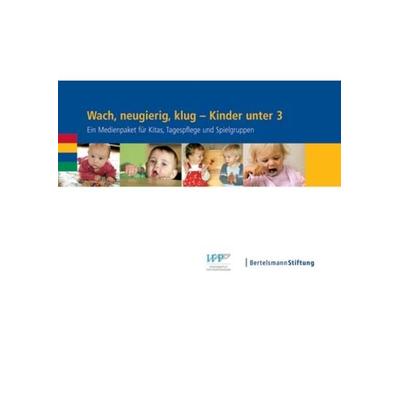 Wach, neugierig, klug - Kinder unter 3, Sonstige von , Verlag Bertelsmann Stiftung