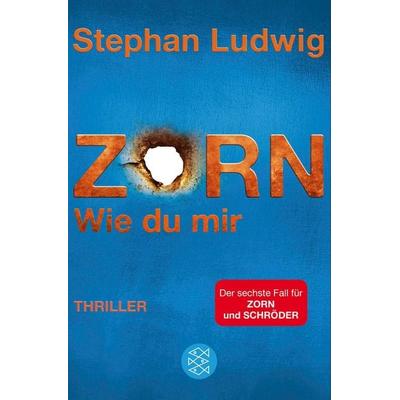 Zorn - Wie du mir / Hauptkommissar Claudius Zorn Band 6, Taschenbuch von Stephan Ludwig, Fischer Taschenbuch Verlag, 978-3-596-03608-0