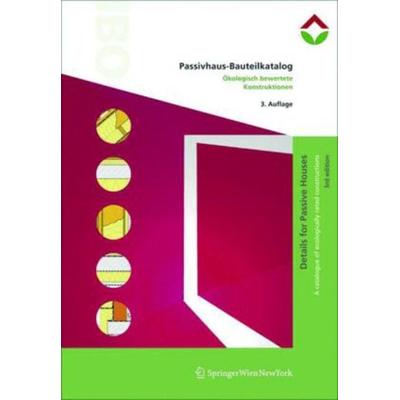 Passivhaus-Bauteilkatalog. Details for Passive Houses, Gebundene Ausgabe von Walter Pokorny,Thomas Zelger,Karl Torghele, Springer-Verlag KG,