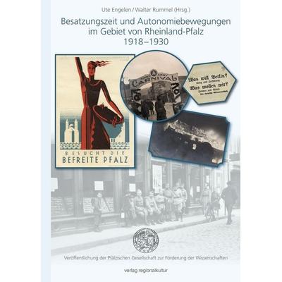 Besatzungszeit und Autonomiebewegungen im Gebiet von Rheinland-Pfalz 1918–1930, Gebundene Ausgabe von , Verlag regionalkultur, 978-3-95505-512-7