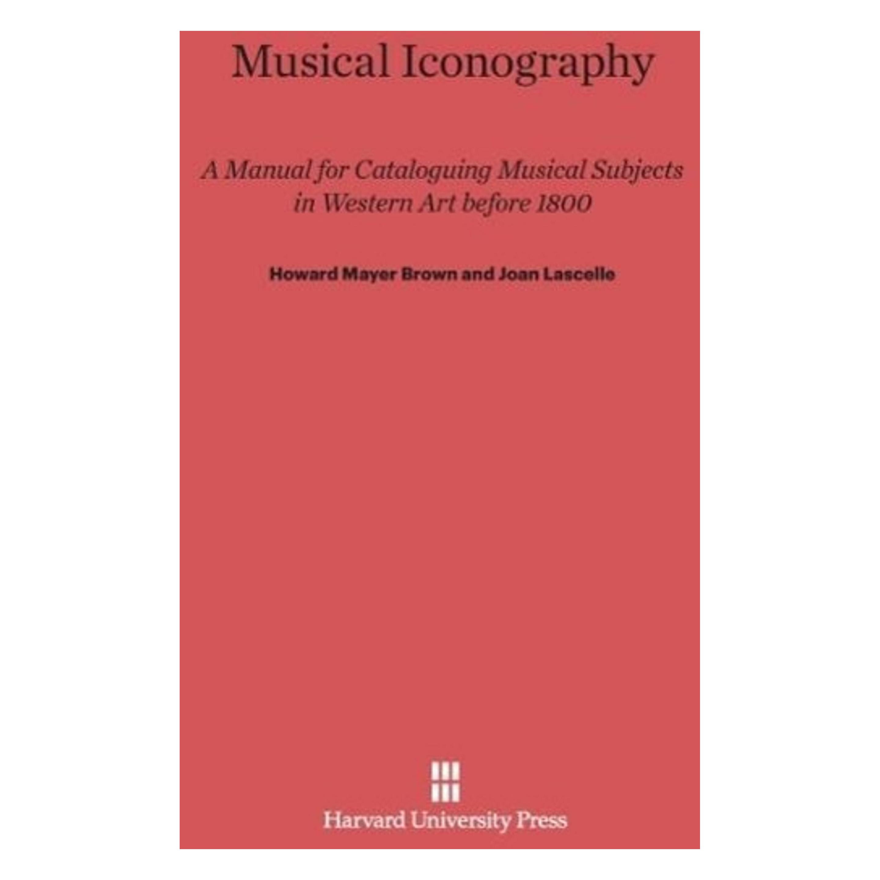 Harvard University Musical Iconography (Englisch, Hardcover, Howard Mayer Brown, Joan Lascelle) (57565915)