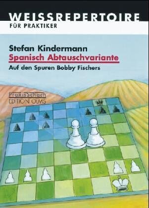 Stefan Kindermann - Spanisch Abtauschvariante: Auf den Spuren Bobby Fischers - Preis vom 10.10.2026 11:48:34 h