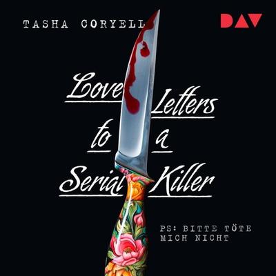 Love Letters to a Serial Killer - Tasha Coryell, Audio, 9783742432742