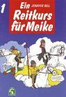 Jennifer Bell - Ein Reitkurs für Meike: Pferdecomic - Preis vom 02.10.2026 23:42:20 h
